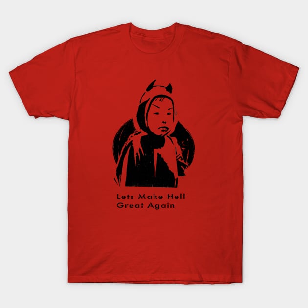 Deamon Kid says Lets Make Hell Great Again T-Shirt by PandaSex